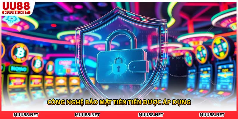 Công nghệ bảo mật tiên tiến được áp dụng