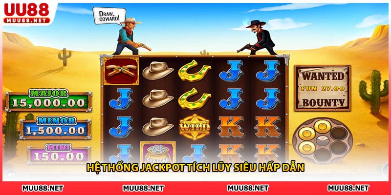 Hệ thống jackpot tích lũy siêu hấp dẫn