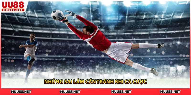 Những sai lầm cần tránh khi cá cược